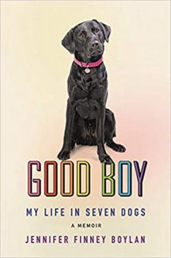 Good Boy: My Life In Seven Dogs
